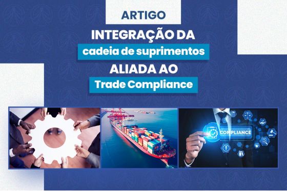 Integração da cadeia de suprimentos aliada ao Trade Compliance
