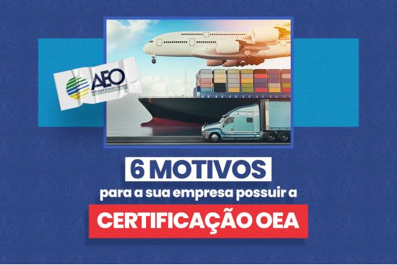 6 motivos para a sua empresa possuir a certificação OEA