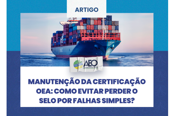 Manutenção da certificação OEA: como evitar perder o selo por falhas simples?