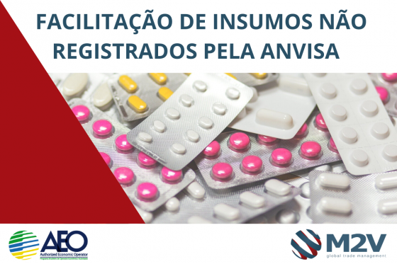  Facilitação de insumos não registrados pela Anvisa (Agência Nacional de Vigilância Sanitária)